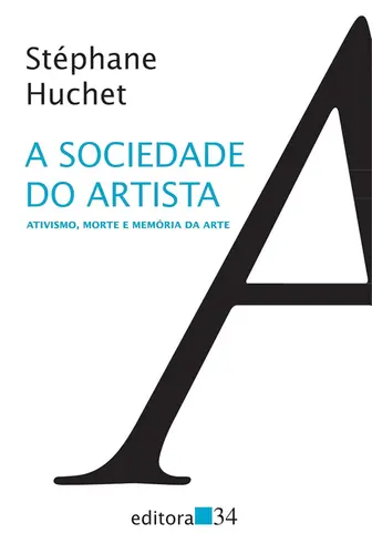 A Sociedade do artista: Ativismo, morte e memória da arte