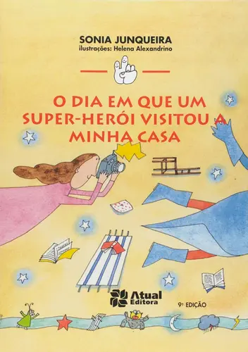 DIA EM QUE UM SUPER-HEROI VISITOU A MINHA CASA, O