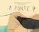 PONTE, A