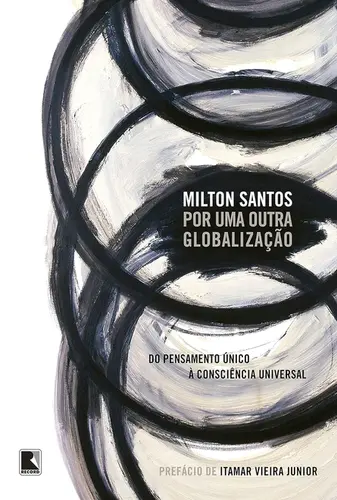 POR UMA OUTRA GLOBALIZAÇÃO: DO PENSAMENTO ÚNICO À CONSCIÊNCIA