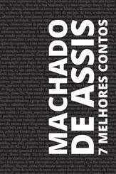 7 Melhores Contos - Machado de Assis