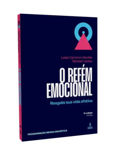 O refém emocional: Resgate sua vida afetiva