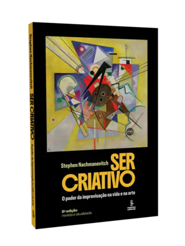 Ser criativo: O poder da improvisação na vida e na arte