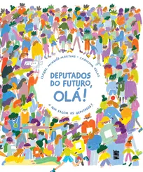 Deputados do futuro, OLÁ! O que fazem os deputados?