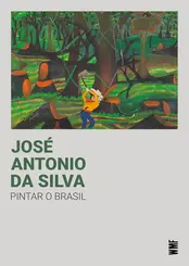 José Antonio da Silva - pintar o Brasil