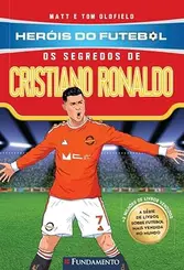 Heróis do futebol: Os segredos de Cristiano Ronaldo