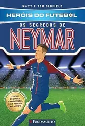 Heróis do futebol: Os segredos de Neymar