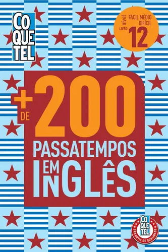 Coquetel mais de 200 passatempos em inglês: Llivro 12 níveis fácil, médio e difícil