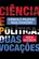 Ciência e política Duas vocações