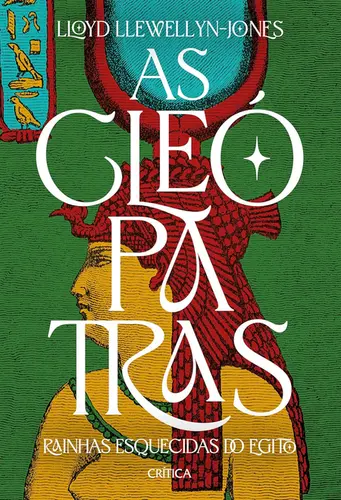 As Cleópatras: Rainhas esquecidas do Egito