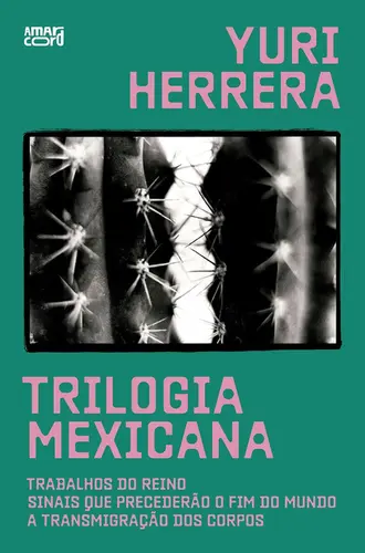 Trilogia mexicana: Trabalhos do reino; Sinais que precederão o fim do mundo