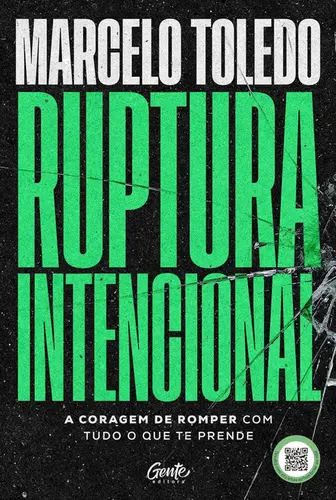 Ruptura intencional: A coragem de romper com tudo o que te prende
