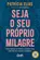 Seja o seu próprio milagre: Como acolher sua história e construir uma vida mais leve, bonita e verdadeira