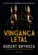 Vingança letal (detetive Erika Foster livro 8)