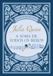 A Soma de todos os beijos (quarteto smythe-smith livro 3)