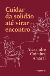 Cuidar da solidão até virar encontro