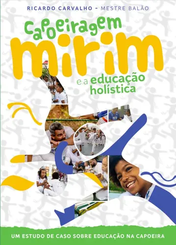 Capoeiragem mirim e a educação holística
