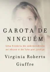 Garota de ninguém: A História real de uma das principais vítimas do caso Jeffrey Epstein