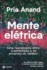 Mente elétrica: Uma neurologista entre a estranheza e os encantos do cérebro
