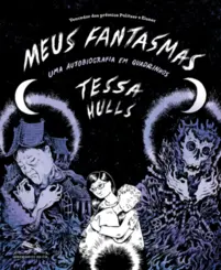 Meus fantasmas: Uma autobiografia em quadrinhos