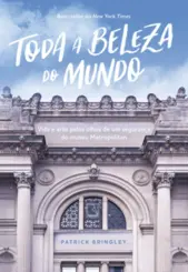 Toda a beleza do mundo: Vida e arte pelos olhos de um segurança de museu
