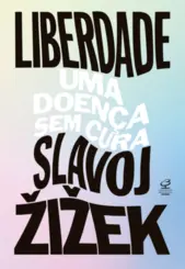 Liberdade: Uma doença sem cura