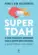 Super TDAH: O Que podemos aprender com a mente que não para