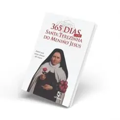 365 Dias com Santa Terezinha do Menino Jesus