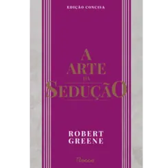 A Arte da sedução (Edição concisa)