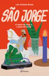 São Jorge: O santo do povo e o povo do santo