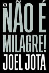 Não é milagre!