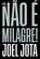 Não é milagre!