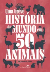 Uma Breve história do mundo em 50 animais