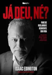 Já deu, né?