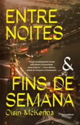 Entre noites e fins de semana