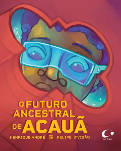O Futuro ancestral de Acauã