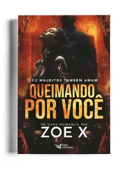Queimando por você (Série Malditos também amam Edição com brinde)