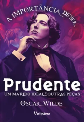 A Importância de ser Prudente, Um marido ideal e outras peças (selo verissimo)
