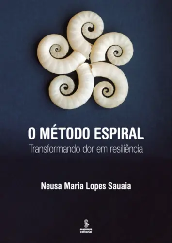 O Método Espiral Transformando dor em resiliência