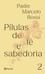 Pílulas de fé e sabedoria II