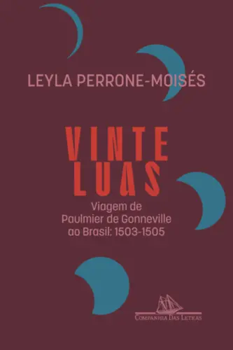 Vinte luas (Edição revista e atualizada) Viagem de Paulmier de Gonneville ao Brasil 1503-1505
