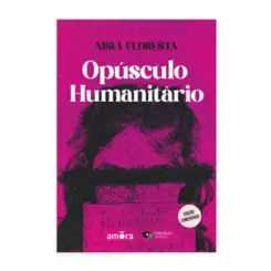 Opúsculo humanitário: Leitura obrigatória da FUVEST (Edição comentada)