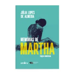 Memórias de Martha: Leitura obrigatória da FUVEST (Edição comentada)