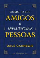 Como fazer amigos e influenciar pessoas (Selo verissimo)