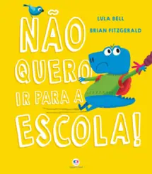 Não Quero ir para a escola