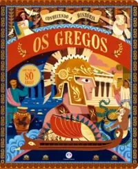 Os Gregos: Conhecendo a História com abas