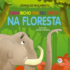 Cada bicho tem seu ofício na floresta