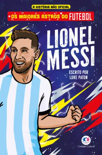 Os Maiores astros do futebol: Lionel Messi
