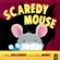 Scaredy mouse