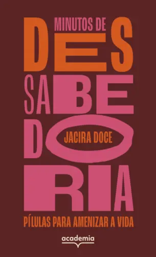 Minutos de (des)sabedoria: Pílulas para amenizar a vida